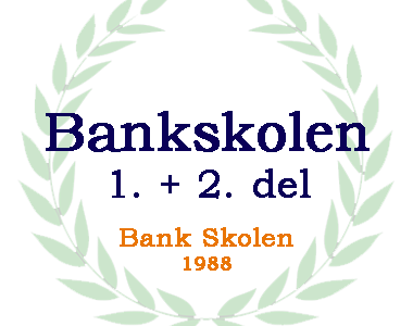 Bankskolens 1. og 2. del